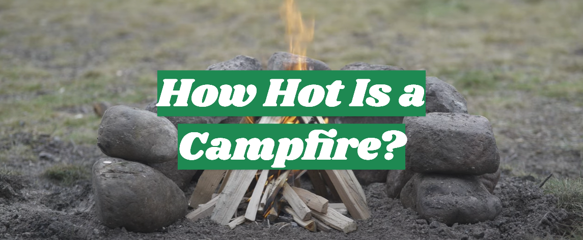 How Hot Is a Campfire?