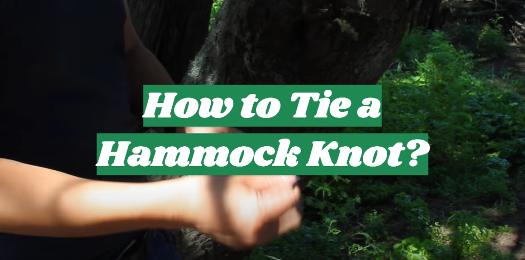 How to Tie a Hammock Knot? OutdoorProfy